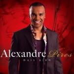 Alexandre Pires lança novo CD, “Mais Além”, em abril