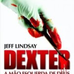Livro que originou a série Dexter chega ao Brasil