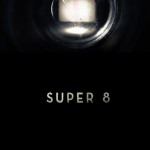 Super 8: primeiro pôster e teaser trailer em alta definição