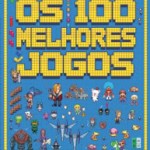“Os 100 melhores jogos” traz os principais games de todos os tempos