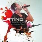 Junto e Misturado 2 Festa Universitária é o novo CD de Latino