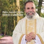 As músicas do novo CD do Padre Antônio Maria, “Novo Caminho”