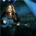 “Ensaio de Cores ao Vivo” é o novo CD e DVD de Ana Carolina