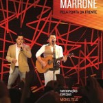 As músicas do novo DVD de Bruno e Marrone, “Pela Porta da Frente”