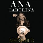 As músicas de Mega Hits, novo CD de Ana Carolina lançado no iTunes