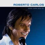 As músicas de Esse Cara Sou Eu, novo CD de Roberto Carlos